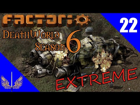 Factorio Deathworld Extreme - Season 6 -  Episode 22