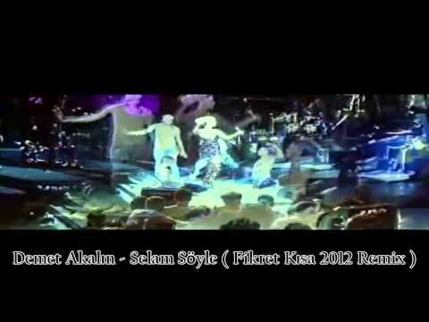 Demet Akalın - Selam Söyle ( Fikret Kısa 2012 Remix )