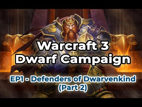 Warcraft 3: Dwarf Campaign. EP 01 - Defenders of Dwarvenkind(Part 2)