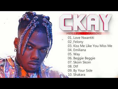 - BEST SONGS OF CKAY FULL ALBUM 2022 - CKAY GREATEST HITS FULL ALBUM 2022 - CKAY Best Of