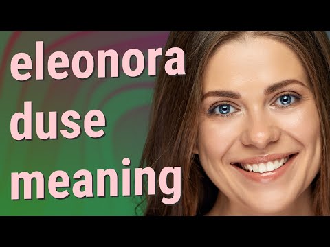 Eleonora duse | meaning of Eleonora duse