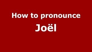 How to pronounce Joël