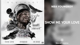 YoungBoy Never Broke Again - Show Me Your Love (432Hz)