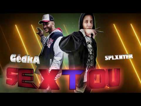 SPLXNTER - FEAT. GÊDKA - SEXTOU - PROD.MOIKASBEATS