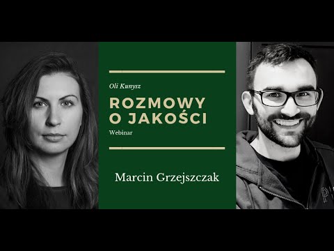 Webinar Rozmowy o Jakości - Marcin Grzejszczak