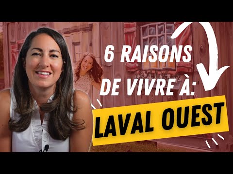 Les avantages et désavantage de vivre à Laval-Ouest