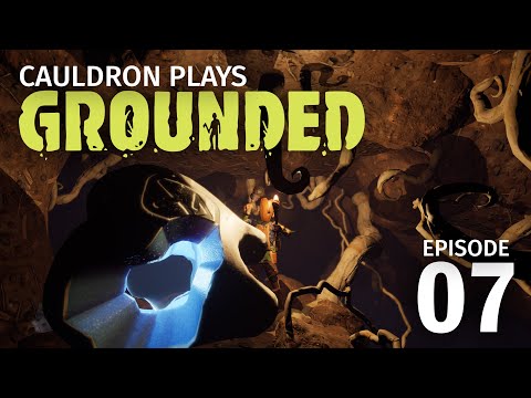 Leveling Up with Milk Molars // Cauldron Plays Grounded // Episode 7