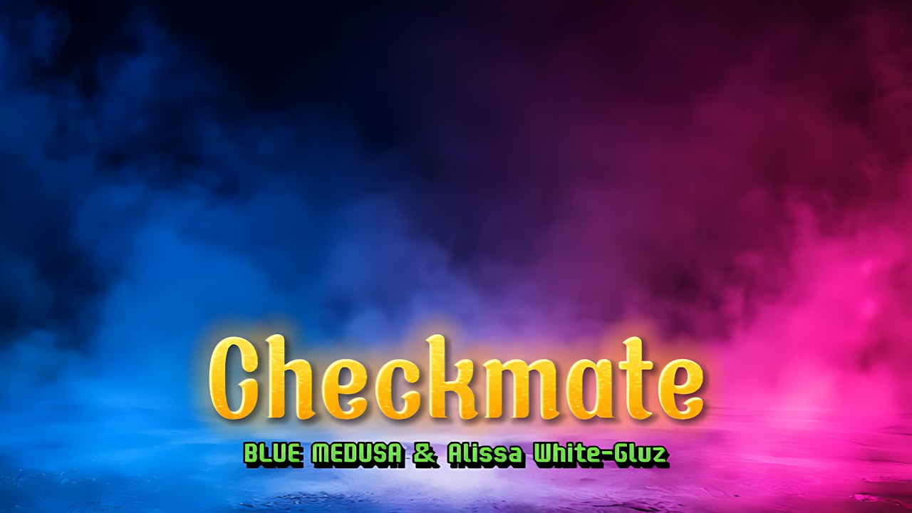 Checkmate – BLUE MEDUSA (Lyrics) | This Song Is Powerful