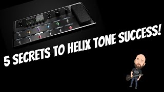 5 Secrets To Helix Tone SUCCESS!