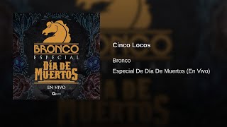Bronco - Cinco Locos (Audio)