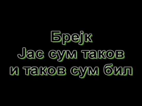 Brejk - "Jas sum takov i takov sum bil"