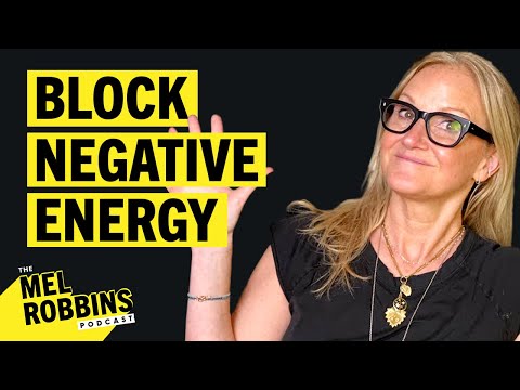 Steps You Need to Protect Your ENERGY and Create a Positive Life | The Mel Robbins Podcast