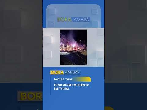 Idoso morre em incêndio em Itaubal