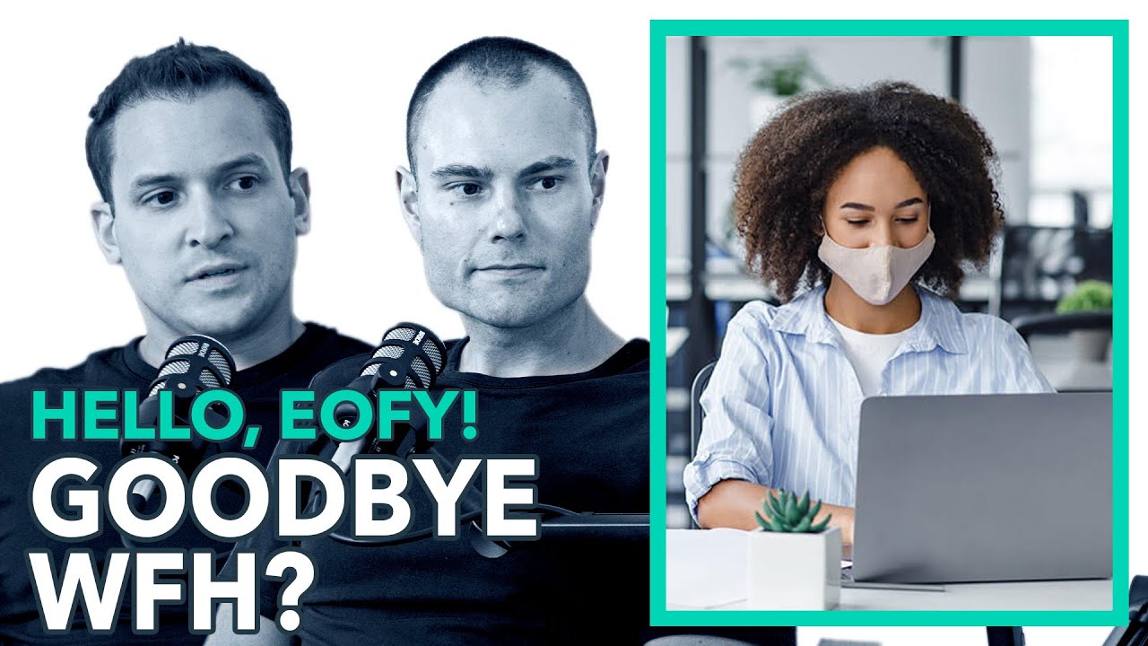 EP 024: Preparing for EOFY + Are Your Working From Home Days Over?