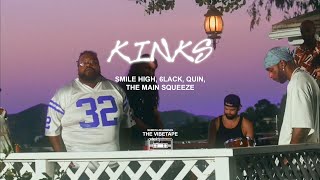 Smile High and The Main Squeeze - Kinks (ft. 6LACK, QUIN) [Official Music Video]