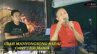 Download lagu USAH MANYONGSONG BADAI.Cover AJO MONOK mp3