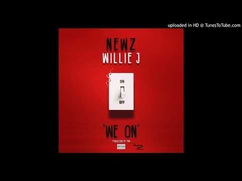 Willie J ft. Newz - We On (prod. PurrpHazeMafia)