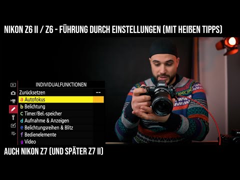 Nikon Z6 II / Z6 - Führung durch Einstellungen - (Auch Nikon Z7 / Z7 II) - Guide - Tutorial [DE]