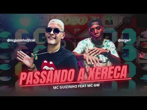 MC GUIZINHO FEAT MC GW  -  PASSANDO A XERECA