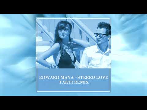 Edward Maya - Stereo Love (Fakti Remix) ft. Vika Jigulina