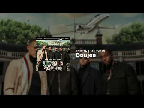 ChildsPlay x Frsh x Geechi - Boujee