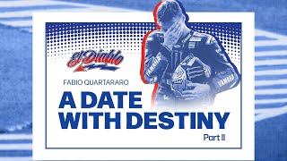 Fabio Quartararo - A Date With Destiny | Part 2