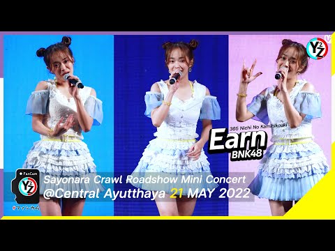 Earn BNK48 Fancam - 365 Nichi No Kamihikouki | Sayonara Crawl Roadshow @Central Ayutthaya 220522