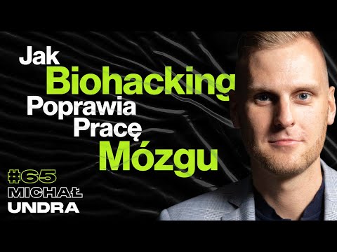 Jak Biohacking Poprawia Pracę Mózgu, Serotonina, Podwyższona Motywacja - ft. @UndraMichal #65