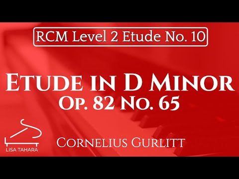 Etude in D Minor, Op. 82 No. 65 by Gurlitt (RCM Level 2 Etude - 2015 Piano Celebration Series)