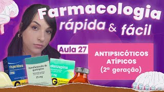 Antipsicóticos atípicos (2a geração) | Aula 27 | Farmacologia do SNC rápida e fácil