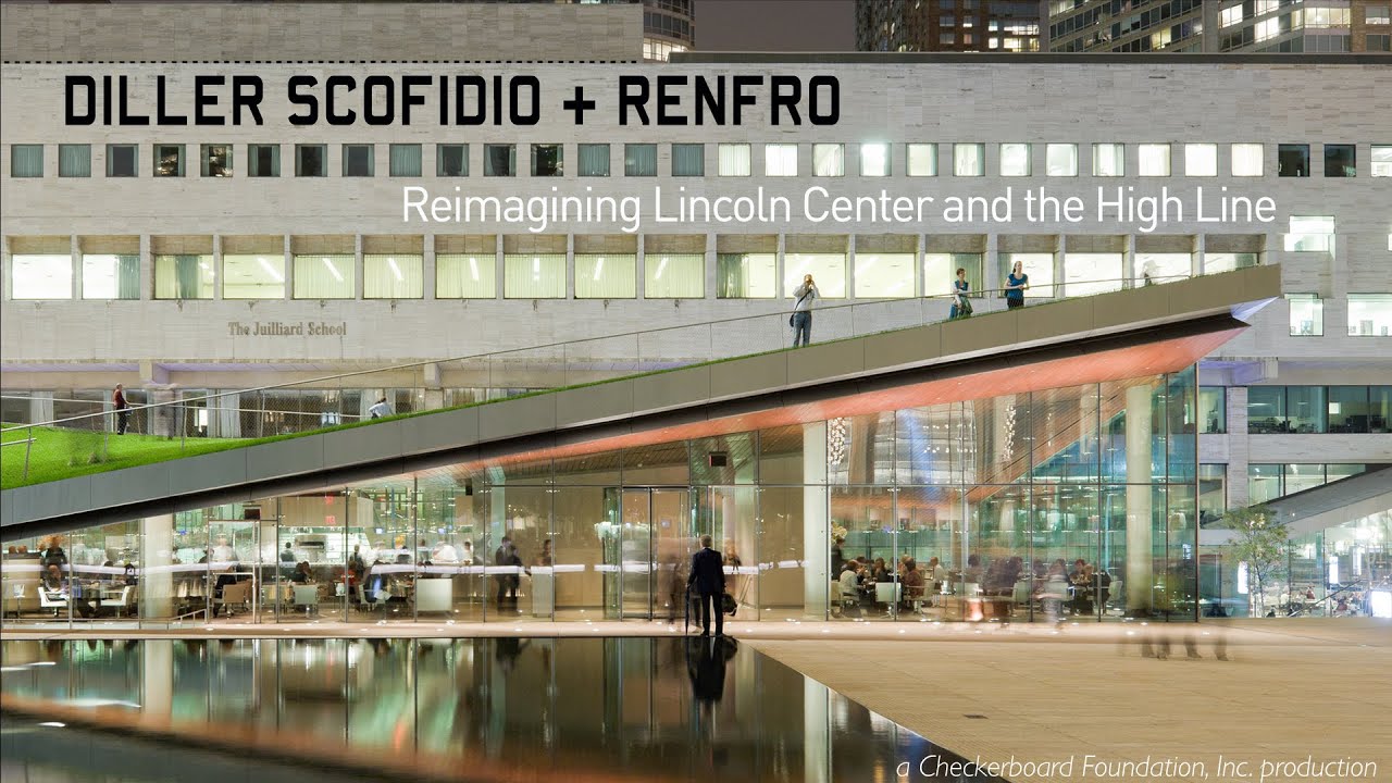 Diller Scofidio + Renfro: Reimagining Lincoln Center and the High Line - Trailer