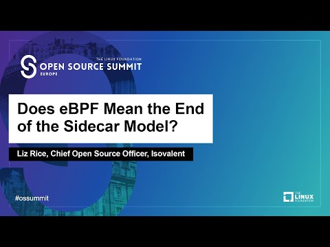Keynote: Does eBPF Mean the End of the Sidecar Model? - Liz Rice, Isovalent