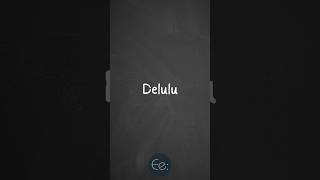 Delulu 🤪 What Does It Mean #english #delulu #phrases #expression #meaning #idioms #slang #esl #tips