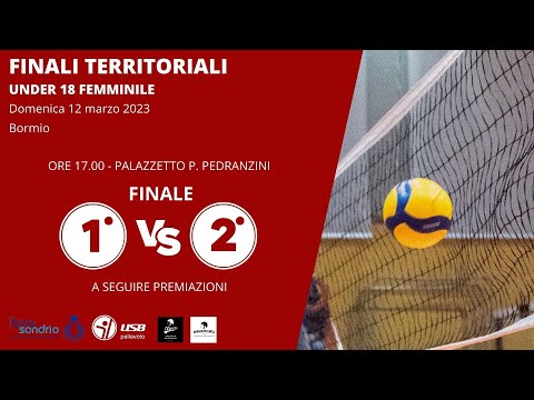 UNDER 18 - FINALE 1°/2° POSTO - FIPAV SONDRIO