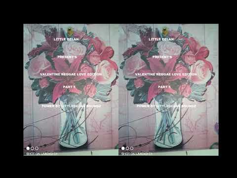 Valentine Reggae Love Edition [Part 1] Mix By Little Delan aka LittleDelan Soundz