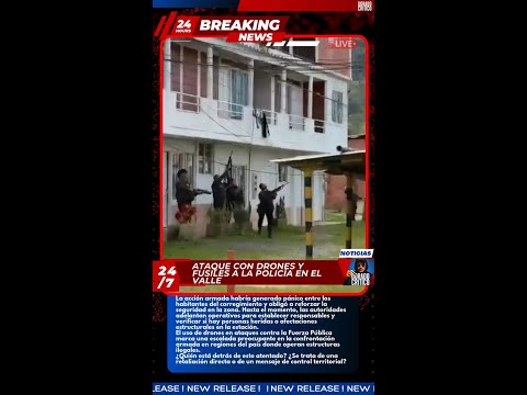 ATAQUE CON DRONES Y FUSILES A LA POLICÍA EN EL VALLE