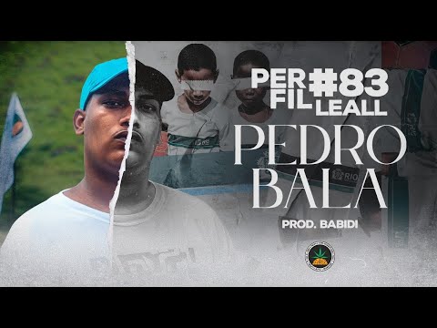 Perfil #83 - LEALL - Pedro Bala (Prod. Babidi)