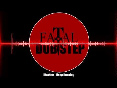 Direktor - Keep Dancing [Dubstep]