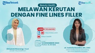 BEAUTY HEALTH: Melawan Kerutan dengan Fine Lines Filler