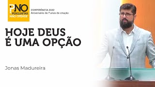 Hoje Deus é uma opção - Pr. @JonasMadureira