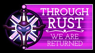 From Dust We Are Come, Through Rust We Are Returned