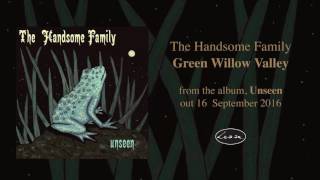 THE HANDSOME FAMILY - Green River Valley
