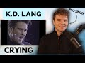 Opera Singer REACTS To K D LANG Crying