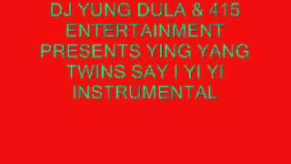 Ying yang twins- Say I Yi Yi Instrumental