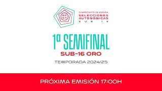 🚨En Directo🚨1. ª SEMIFINAL ORO CESA CATEGORÍA SUB-16 MASCULINA I🔴RFEF