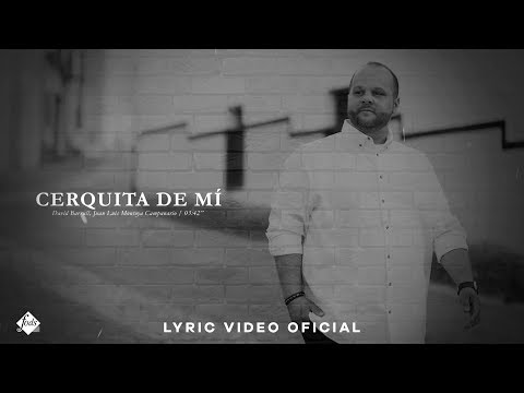 David Barrull - Cerquita de mí (Lyric Video Oficial)