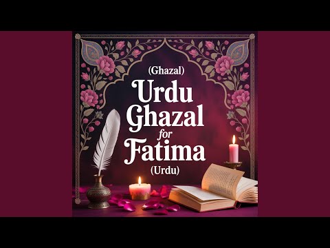 Fatima Birthday Song (Ghazal)