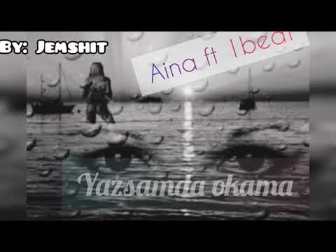 Aina ft 1beat - Yazsamda okama