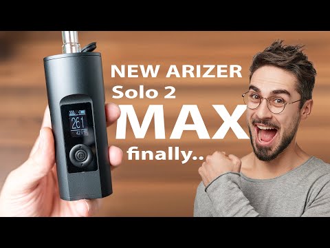 Arizer Solo 2 MAX Review (+ VS. old Solo 2, Air Max, S&B Venty)