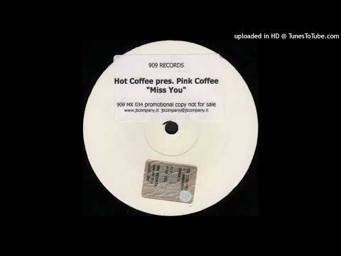 Hot Coffee Pres. Pink Coffee - Miss You
